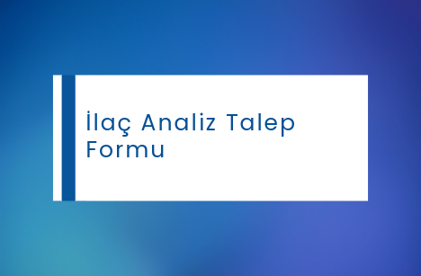 İLAÇ ANALİZ TALEP FORMU