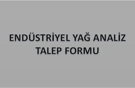 	ENDÜSTRİYEL YAĞ ANALİZ TALEP FORMU