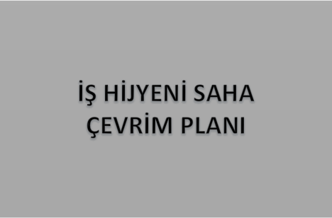 İş Hijyeni Saha Çevrim Planı