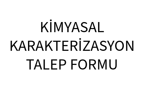 Kimyasal Karakterizasyon Talep Formu