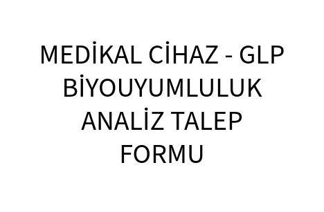 MEDİKAL CİHAZ ANALİZ TALEP FORMU